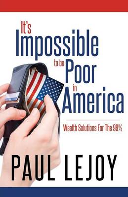 It's Impossible to Be Poor in America (Paperback)