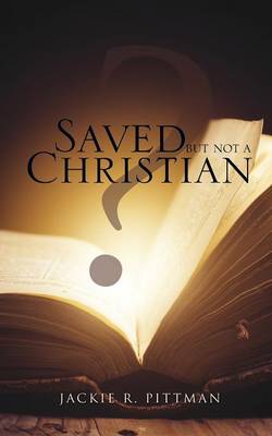Saved But Not a Christian (Paperback)