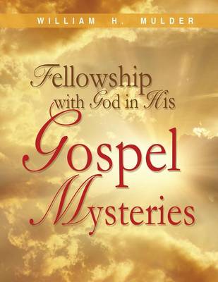 Fellowship with God in His Gospel Mysteries (Paperback)