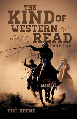 The Kind of Western I'd Like to Read-Hope Deferred-Part Two (Paperback)