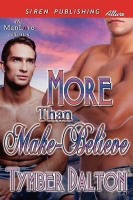 More Than Make-Believe (Siren Publishing Allure Manlove) (Paperback)