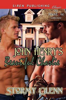 John Henry's Beautiful Charlie (Siren Publishing Classic Manlove) (Paperback)