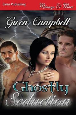 Ghostly Seduction (Siren Publishing Menage and More) (Paperback)