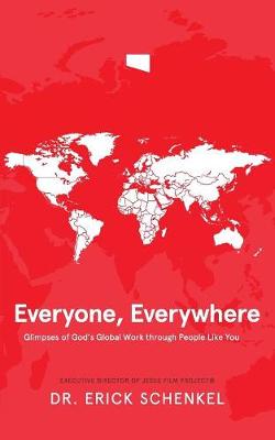 Everyone, Everywhere: Glimpses of God's Global Work Through People Like You (Paperback)