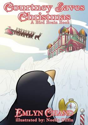 Courtney Saves Christmas (a Bird Brain Book) (Paperback)