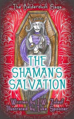 The Shaman's Salvation - Balderdash Saga 3 (Paperback)