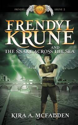 Frendyl Krune and the Snake Across the Sea - Amuli Chronicles: Frendyl Krune 2 (Paperback)