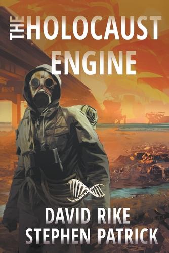 The Holocaust Engine: A Post-Apocalyptic Pandemic Thriller - The Holocaust Engine 1 (Paperback)