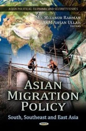 Asian Migration Policy: South, Southeast & East Asia (Hardback)