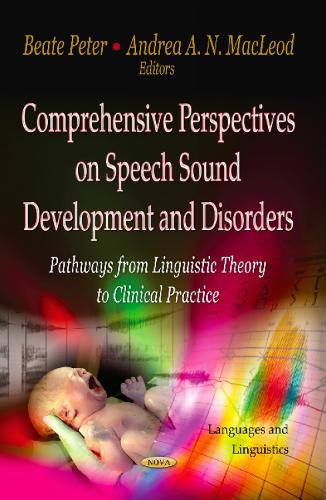 Comprehensive Perspectives on Speech Sound Development & Disorders: Pathways from Linguistic Theory to Clinical Practice (Hardback)