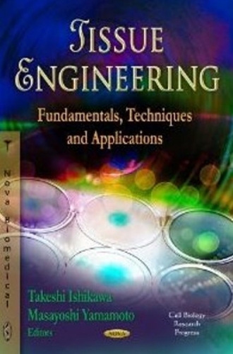 Tissue Engineering: Fundamentals, Techniques & Applications (Hardback)
