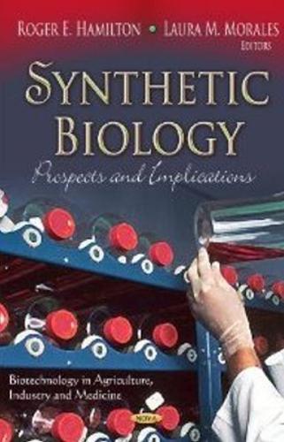 Synthetic Biology: Prospects & Implications (Hardback)