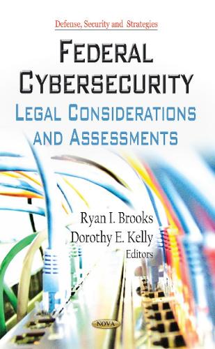Federal Cybersecurity: Legal Considerations & Assessments (Hardback)