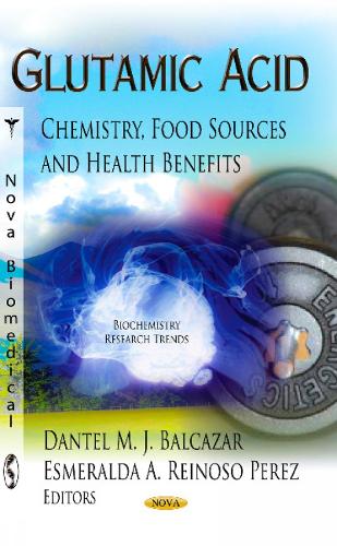 Glutamic Acid: Chemistry, Food Sources & Health Benefits (Hardback)