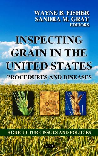 Inspecting Grain in the United States: Procedures & Diseases (Hardback)