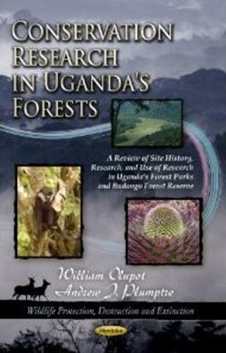 Conservation Research in Uganda's Forests: A Review of Site History, Research, & Use of Research in Uganda's Forest Parks & Budongo Forest Reserve (Paperback)