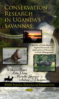Conservation Research in Uganda's Savannas: A Review of Park History, Applied Research, & Application of Research to Park Management (Paperback)