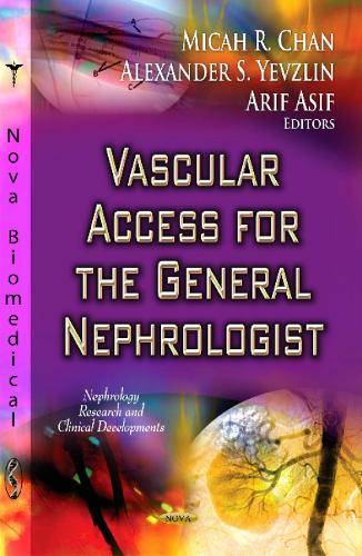 Vascular Access for the General Nephrologist (Hardback)