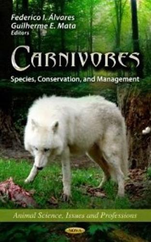 Carnivores: Species, Conservation, & Management (Hardback)