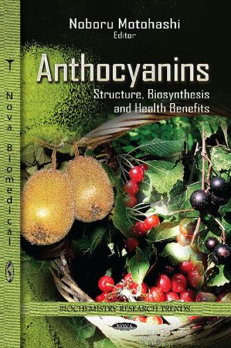 Anthocyanins: Structure, Biosynthesis & Health Benefits (Hardback)