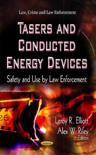 Tasers & Conducted Energy Devices: Safety & Use by Law Enforcement (Hardback)