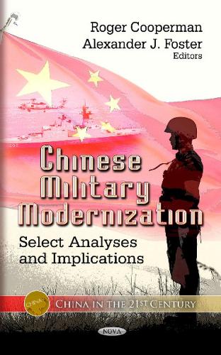 Chinese Military Modernization: Select Analyses & Implications (Hardback)