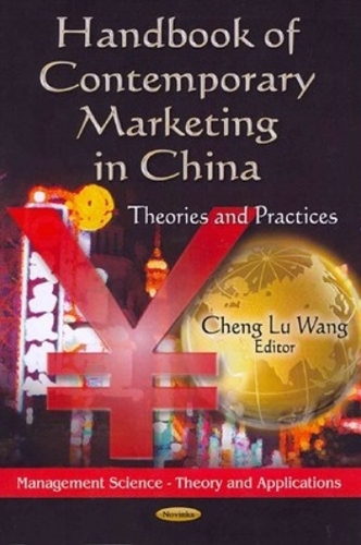Handbook of Contemporary Marketing in China: Theories & Practices (Paperback)