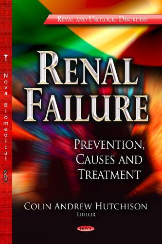 Renal Failure: Prevention, Causes & Treatment (Hardback)