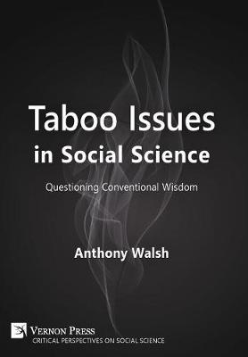 Taboo Issues in Social Science: Questioning Conventional Wisdom - Critical Perspectives on Social Science (Hardback)