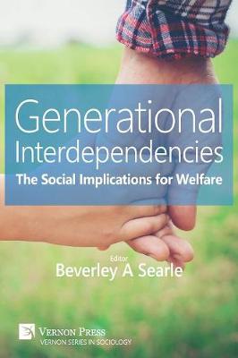 Generational Interdependencies: The Social Implications for Welfare - Series in Sociology (Paperback)