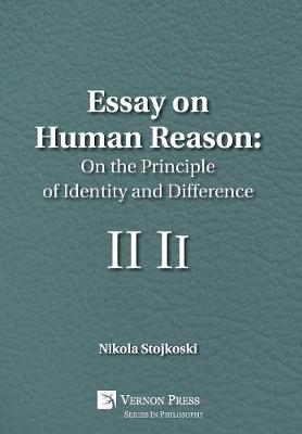 Essay on Human Reason: On the Principle of Identity and Difference - Vernon Series in Philosophy (Hardback)