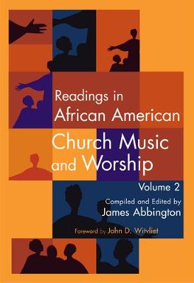 Readings in African American Church Music and Worship Volume 2: Volume 2 (Hardback)