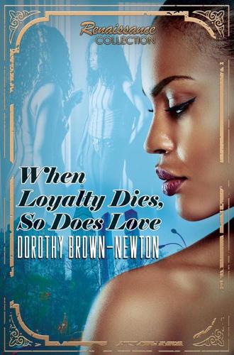 When Loyalty Dies, So Does Love: Renaissance Collection (Paperback)