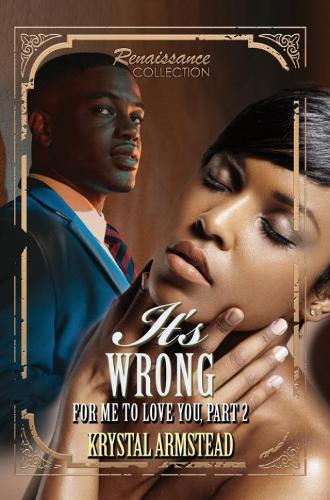 It's Wrong For Me To Love You, Part 2: Renaissance Collection (Paperback)