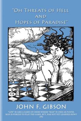 "Oh Threats of Hell and Hopes of Paradise" (Paperback)
