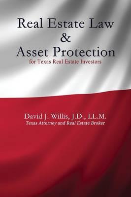 Real Estate Law & Asset Protection for Texas Real Estate Investors (Paperback)