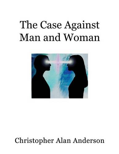 The Case Against Man and Woman - Screenplay (Paperback)