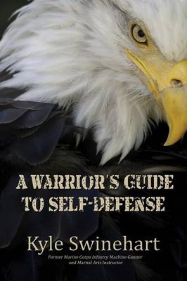 A Warrior's Guide to Self-Defense (Paperback)