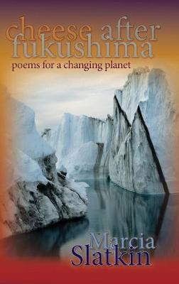 Cheese after Fukushima: Poems for a Changing Planet (Paperback)