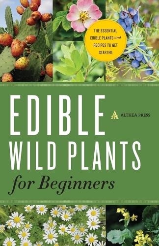 Edible Wild Plants for Beginners: The Essential Edible Plants and Recipes to Get Started (Paperback)