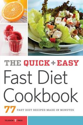 The Quick & Easy Fast Diet Cookbook: 77 Fast Diet Recipes Made in Minutes (Paperback)