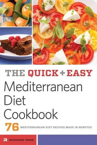 Quick and Easy Mediterranean Diet Cookbook: 76 Mediterranean Diet Recipes Made in Minutes (Paperback)