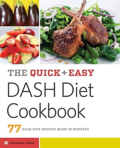 Quick & Easy Dash Diet Cookbook: 77 Dash Diet Recipes Made in Minutes (Paperback)