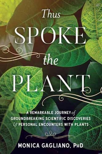 Thus Spoke the Plant: A Remarkable Journey of Groundbreaking Scientific Discoveries and Personal Encounters with Plants (Paperback)