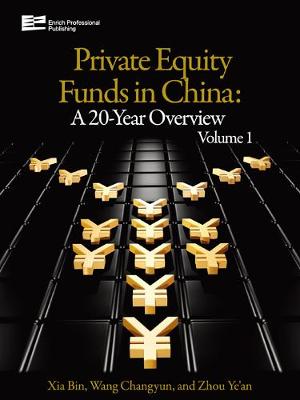 Private Equity Funds in China: A 20-Year Overview - The Private Equity Funds in China: A 20-Year Overview Vol. 1 (Hardback)