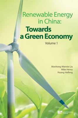 Renewable Energy in China: Towards a Green Economy - Renewable Energy in China: Towards a Green Economy Vol. 1 (Hardback)
