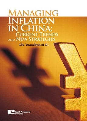 Managing Inflation in China: Current Trends and New Strategies - Enrich Series on Managing Inflation in China 2-Volume Set (Hardback)