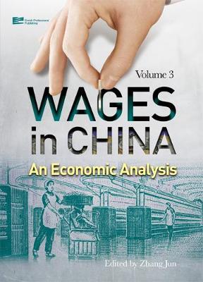 Wages in China: An Economic Analysis - Wages in China: An Economic Analysis Vol. 3 (Hardback)