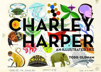 Charley Harper: An Illustrated Life (Hardback)