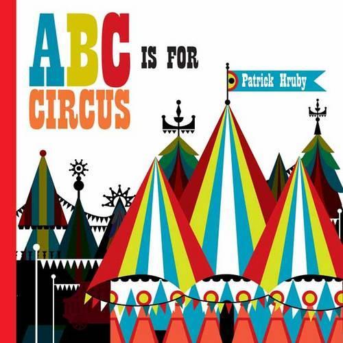 ABC is for Circus (Hardback)